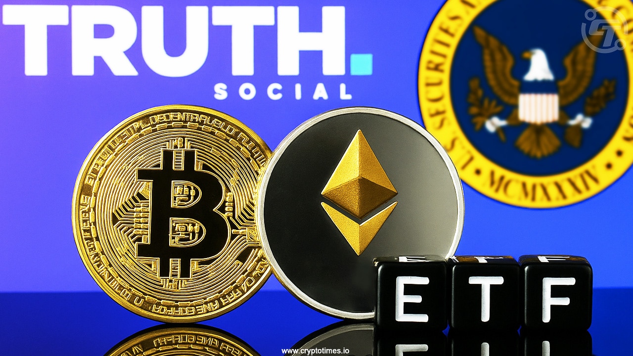 SEC承认Truth Social提交比特币和以太坊ETF申请