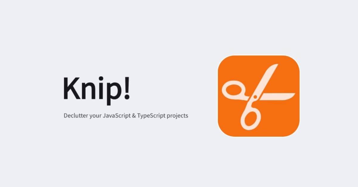 Knip工具使用教程：清理您的JavaScript和TypeScript项目