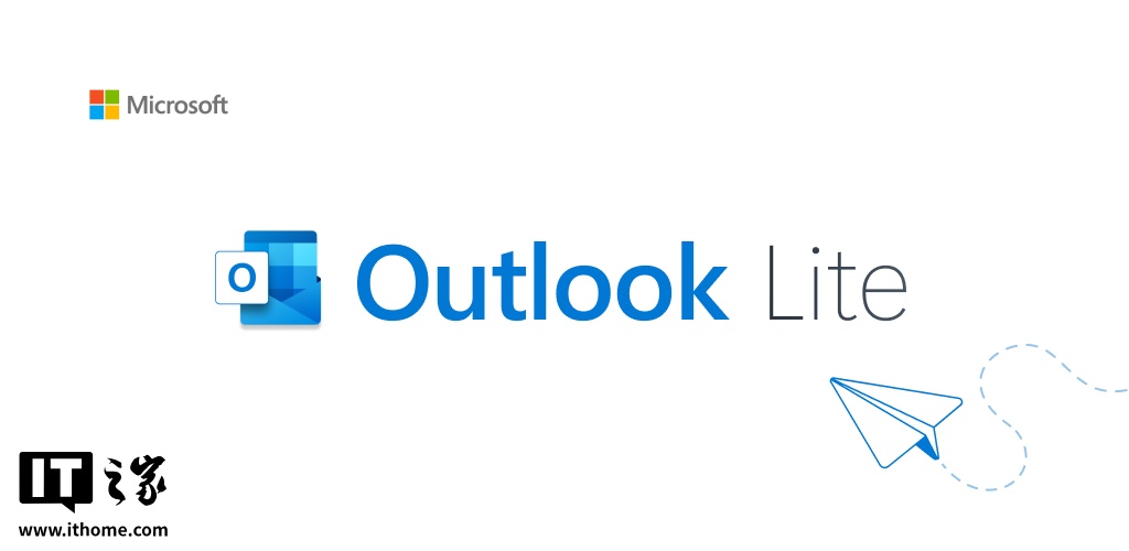 微软宣布将停用轻量版 Outlook Lite 应用，建议用户迁移至主应用