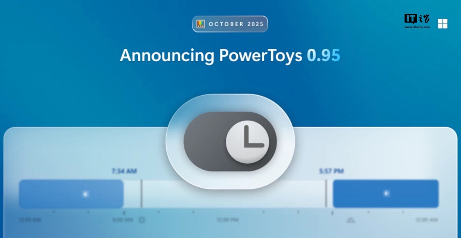 微软 PowerToys 0.95 更新后默认启用“自动切换深 / 浅主题”功能引发用户骚动，官方承认为 Bug 将后续修复
