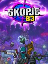 斯科普里83：湮灭前夕官方中文版