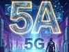 不是5G还比5G强 华为的5A到底是个啥